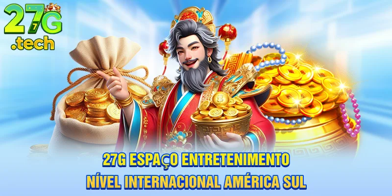 27g-espao-entretenimento-nivel-internacional-america-sul
