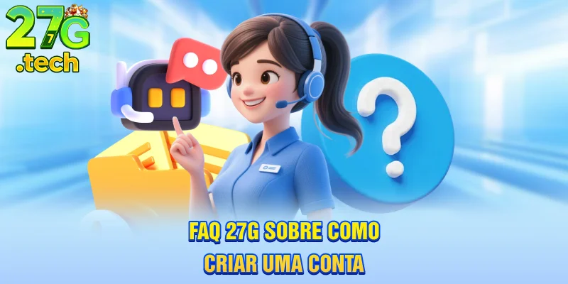 faq-27g-sobre-como-criar-uma-conta