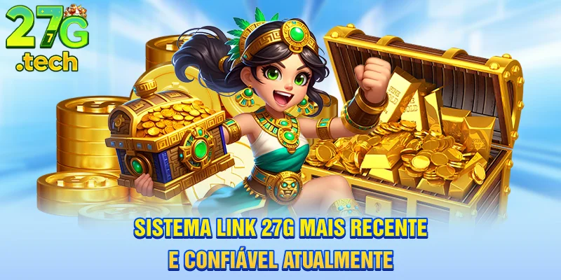 sistema-link-27g-mais-recente-e-confiavel-atualmente