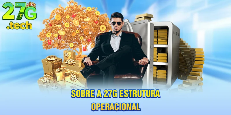sobre-a-27g-estrutura-operacional